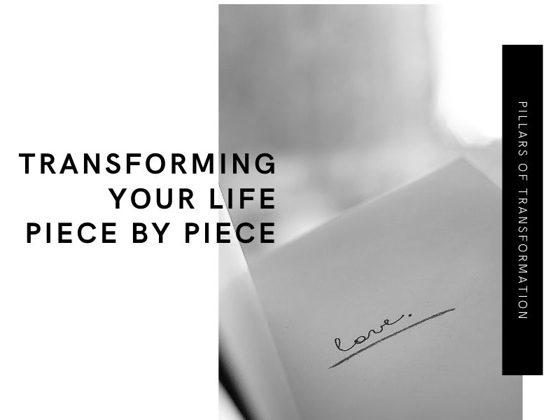 Transforming Your Life Piece by Piece